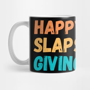 Happy Slaps Giving Mug